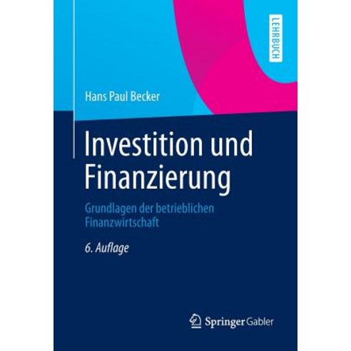 Investition Und Finanzierung: Grundlagen Der Betrieblichen ...