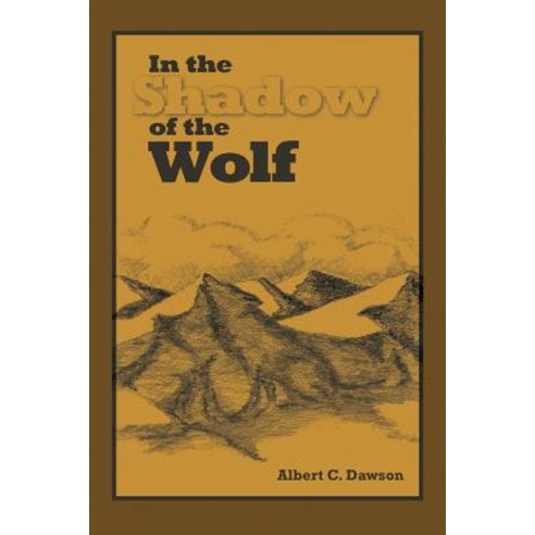 In the Shadow of the Wolf Paperback, Authorhouse
