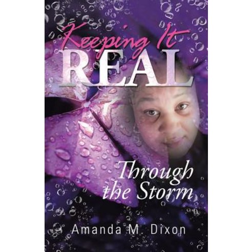 Keeping It Real: Through the Storm Paperback, iUniverse