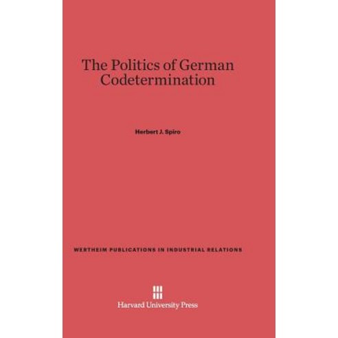 The Politics of German Codetermination Hardcover, Harvard University Press