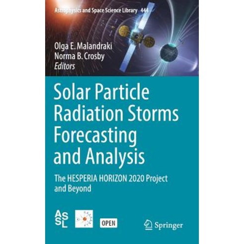 Solar Particle Radiation Storms Forecasting and Analysis: The Hesperia Horizon 2020 Project and Beyond Hardcover, Springer