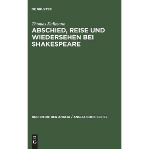 Abschied Reise Und Wiedersehen Bei Shakespeare Hardcover, de Gruyter