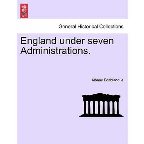 England Under Seven Administrations. Paperback, British Library, Historical Print Editions