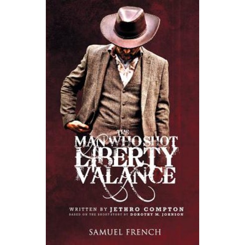 The Man Who Shot Liberty Valance Paperback, Samuel French, Inc.
