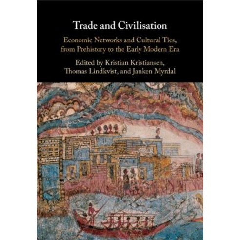 Trade and Civilisation: Economic Networks and Cultural Ties from Prehistory to the Early Modern Era Hardcover, Cambridge University Press
