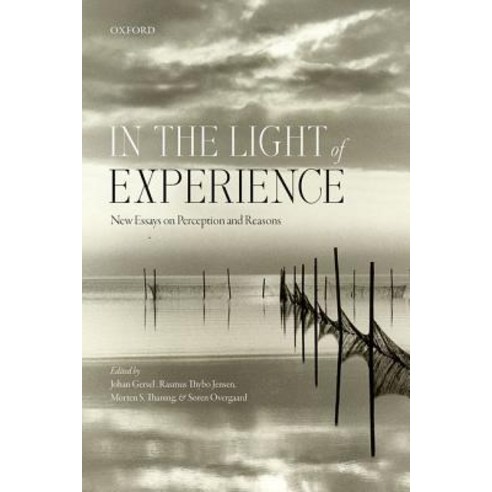 In the Light of Experience: New Essays on Perception and Reasons Hardcover, Oxford University Press, USA