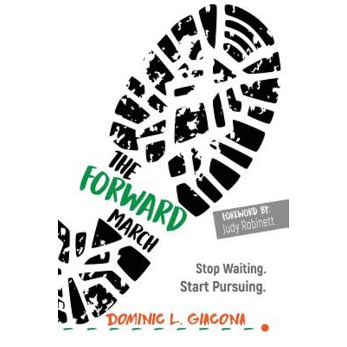 The Forward March: Stop Waiting. Start Pursuing. Paperback, Forward March