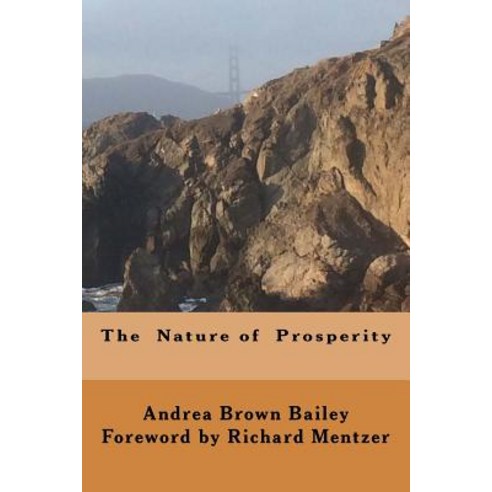 The Nature of Prosperity Paperback, Createspace Independent Publishing Platform