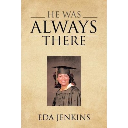 He Was Always There Paperback, Christian Faith Publishing, Inc.