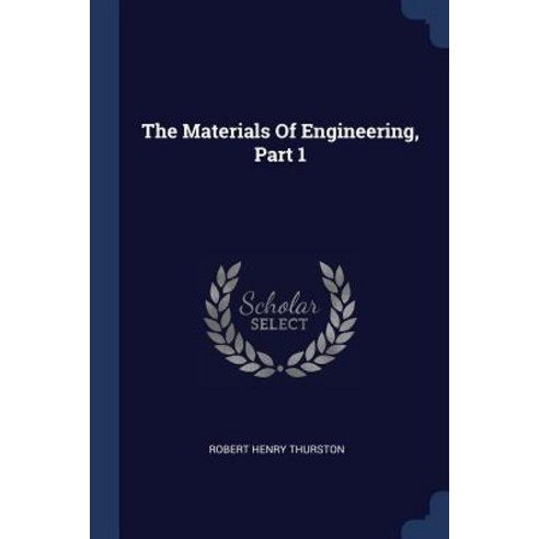 The Materials of Engineering Part 1 Paperback, Sagwan Press