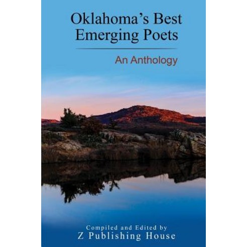 Oklahoma''s Best Emerging Poets: An Anthology Paperback, Createspace Independent Publishing Platform