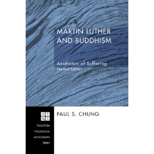 Martin Luther and Buddhism: Aesthetics of Suffering Paperback, Pickwick Publications