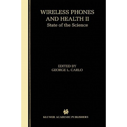 Wireless Phones and Health II: State of the Science Paperback, Springer