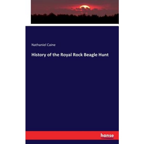 History of the Royal Rock Beagle Hunt Paperback, Hansebooks