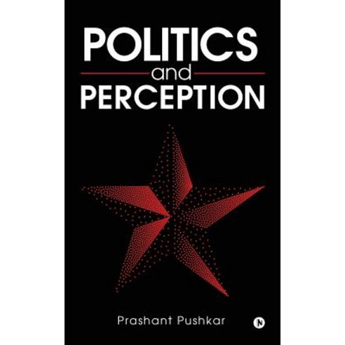 Politics and Perception Paperback, Notion Press, Inc.