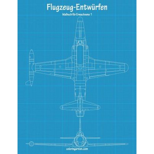 Malbuch Mit Flugzeug-Entwurfen Fur Erwachsene 1 Paperback, Createspace Independent Publishing Platform