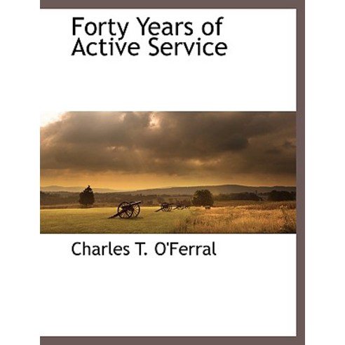 Forty Years of Active Service Paperback, BCR (Bibliographical Center for Research)