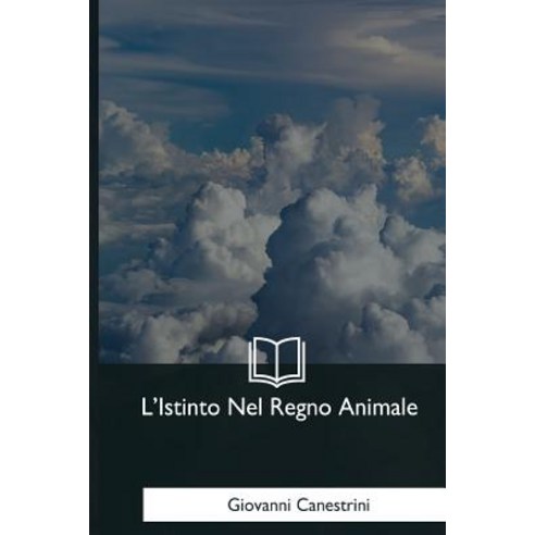 L''Istinto Nel Regno Animale Paperback, Createspace Independent Publishing Platform