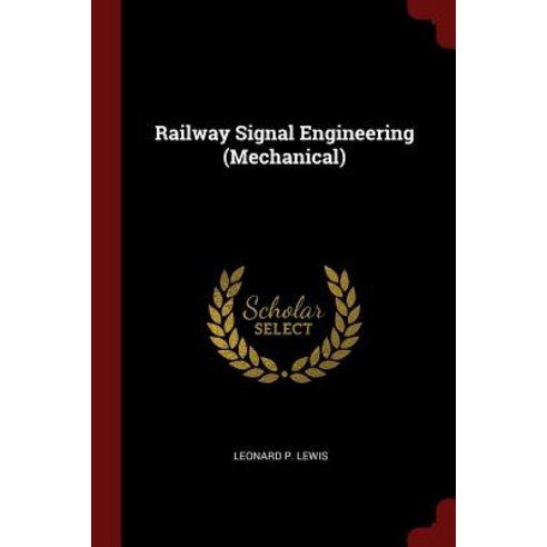 Railway Signal Engineering (Mechanical) Paperback, Andesite Press