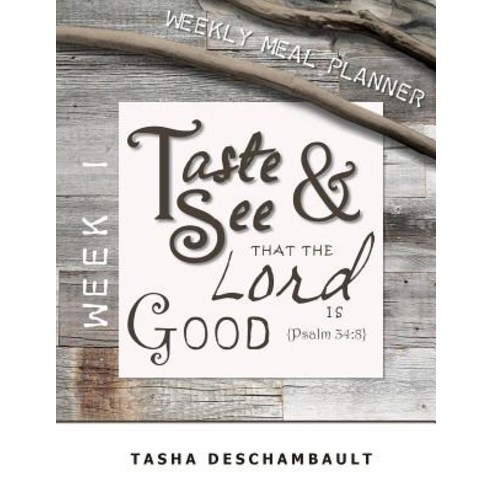 Taste & See: Weekly Meal Plan Paperback, Createspace Independent Publishing Platform