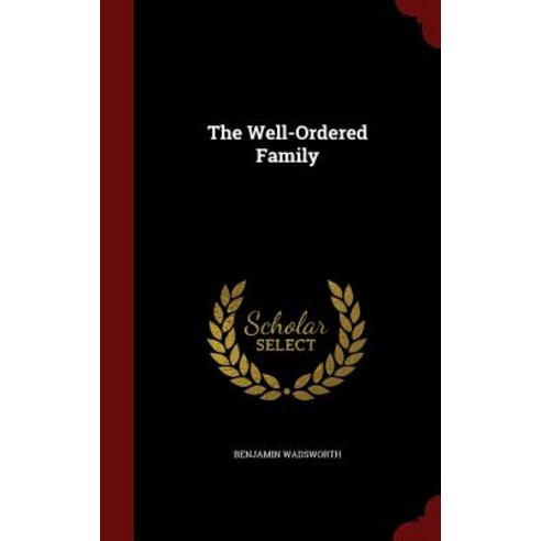 The Well-Ordered Family Hardcover, Andesite Press