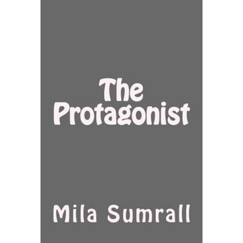 The Protagonist Paperback, Createspace Independent Publishing Platform