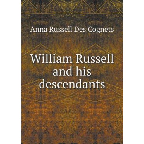 William Russell and His Descendants Paperback, Book on Demand Ltd.