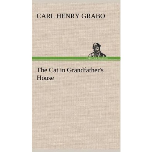 The Cat in Grandfather''s House Hardcover, Tredition Classics