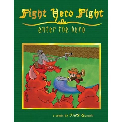 Fight Hero Fight: Enter the Hero Paperback, Createspace Independent Publishing Platform