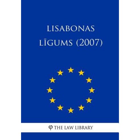 Lisabonos Sutartis (2007) Paperback, Createspace Independent Publishing Platform