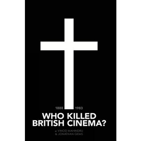 Who Killed British Cinema? Paperback, Quota Films Limited