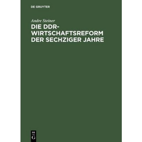Die Ddr-Wirtschaftsreform Der Sechziger Jahre Hardcover, de Gruyter