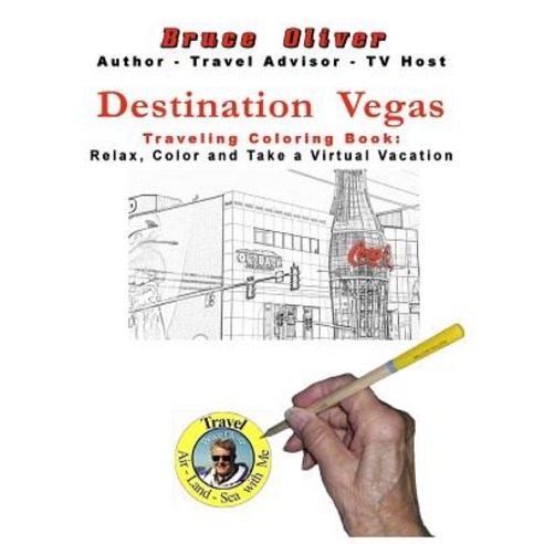 Destination Vegas Traveling Coloring Book: 30 Illustrations Relax Color and Take a Virtual Vacation Paperback, Vegas New Wave Media