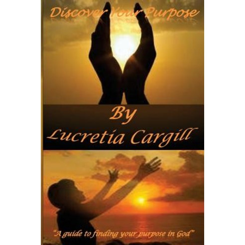 Discover Your Purpose Paperback, Createspace Independent Publishing Platform