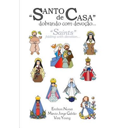 Santo de Casa: Dobrando Com Devocao: Saints: Folding with Devotion Paperback, Koti-Young