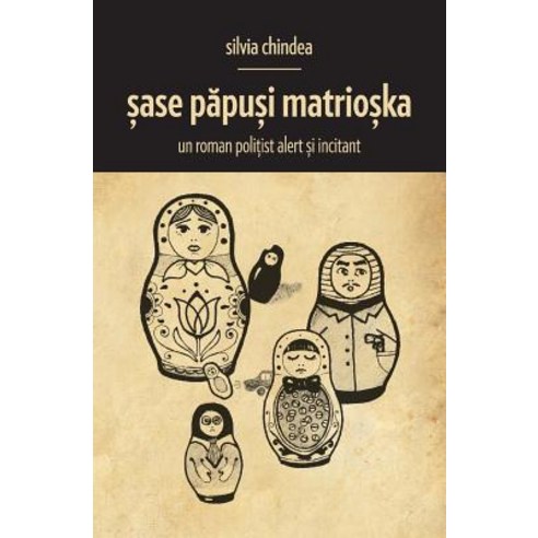 SASE Papusi Matrioska Paperback, Silvia Chindea