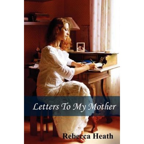 Letters to My Mother Paperback, Createspace Independent Publishing Platform
