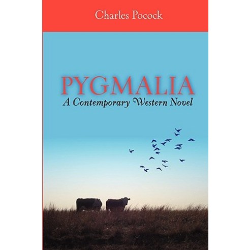 Pygmalia---A Contemporary Western Novel Paperback, Lulu.com