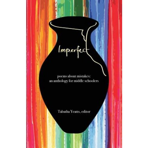 Imperfect: Poems about Mistakes: An Anthology for Middle Schoolers Paperback, History House Publishers