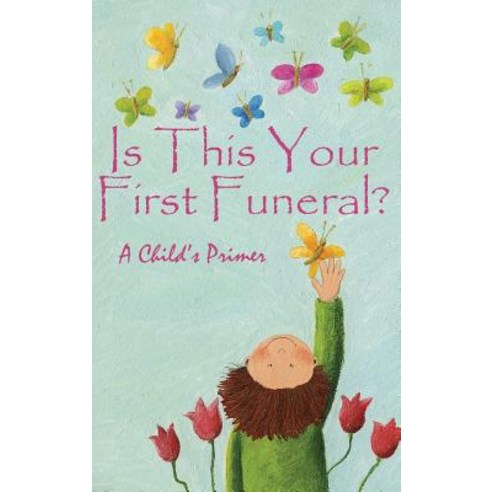 Is This Your First Funeral?: A Child''s Primer Hardcover, Cosworth Publishing
