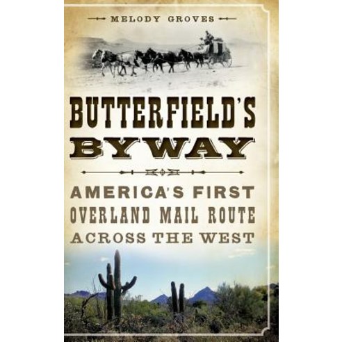 Butterfield''s Byway: America''s First Overland Mail Route Across the West Hardcover, History Press Library Editions