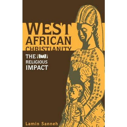 West African Christianity: The Religious Impact Paperback, Orbis Books