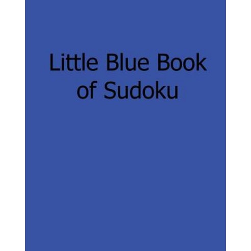 Little Blue Book of Sudoku: Easy to Read Large Grid Sudoku Puzzles Paperback, Createspace