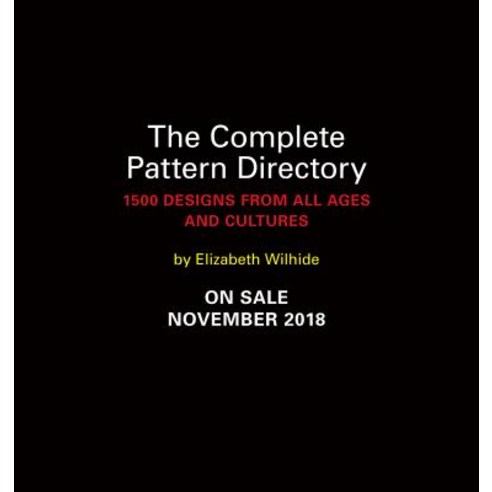 The Complete Pattern Directory: 1500 Designs from All Ages and Cultures Hardcover, Black Dog & Leventhal Publishers