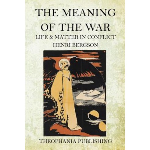 The Meaning of the War: Life & Matter in Conflict Paperback, Createspace Independent Publishing Platform