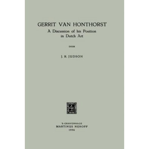 Gerrit Van Honthorst: A Discussion of His Position in Dutch Art Paperback, Springer