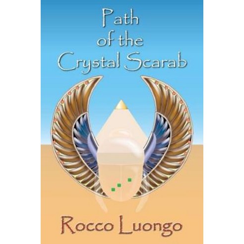 Path of the Crystal Scarab: Historical Fiction Paperback, Createspace Independent Publishing Platform