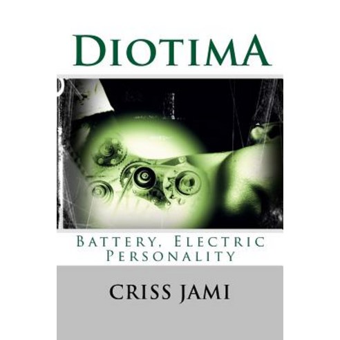 Diotima Battery Electric Personality Paperback, Createspace Independent Publishing Platform