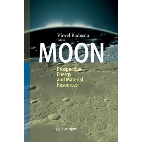 Moon: Prospective Energy and Material Resources Paperback, Springer