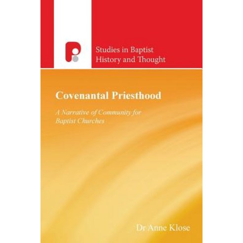 Covenantal Priesthood: A Narrative of Community for Baptist Churches Paperback, Paternoster Publishing